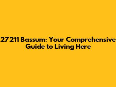 27211 Bassum: Your Comprehensive Guide to Living Here