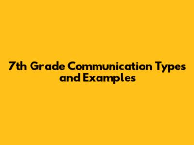7th Grade Communication Types and Examples