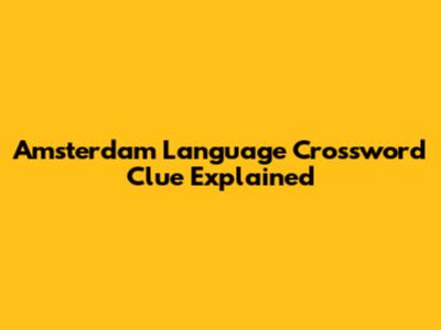 Amsterdam Language Crossword Clue Explained
