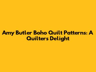Amy Butler Boho Quilt Patterns: A Quilter's Delight