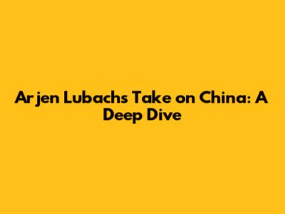Arjen Lubach's Take on China: A Deep Dive