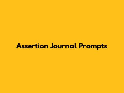 Assertion Journal Prompts