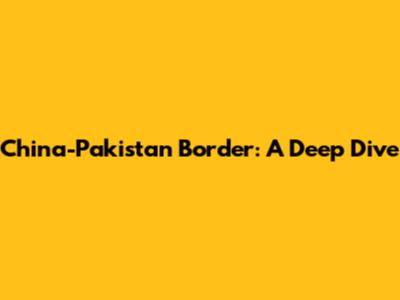 China-Pakistan Border: A Deep Dive