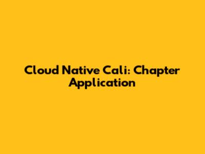 Cloud Native Cali: Chapter Application