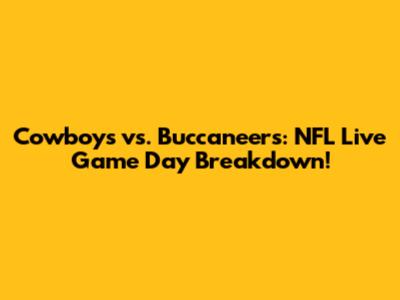 Cowboys vs. Buccaneers: NFL Live Game Day Breakdown!