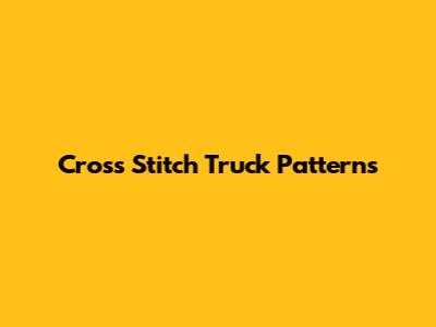 Cross Stitch Truck Patterns