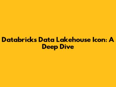 Databricks Data Lakehouse Icon: A Deep Dive