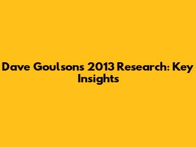 Dave Goulson's 2013 Research: Key Insights