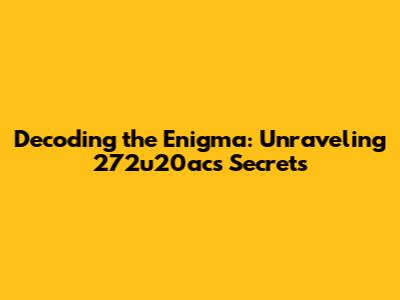 Decoding the Enigma: Unraveling 272u20ac's Secrets