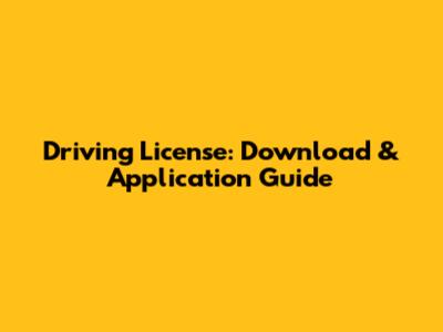 Driving License: Download & Application Guide