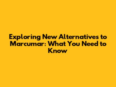 Exploring New Alternatives to Marcumar: What You Need to Know