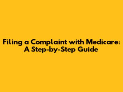Filing a Complaint with Medicare: A Step-by-Step Guide