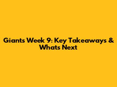 Giants Week 9: Key Takeaways & What's Next