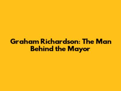 Graham Richardson: The Man Behind the Mayor