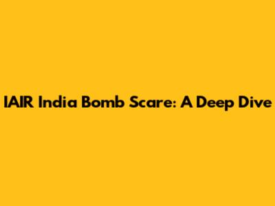IAIR India Bomb Scare: A Deep Dive
