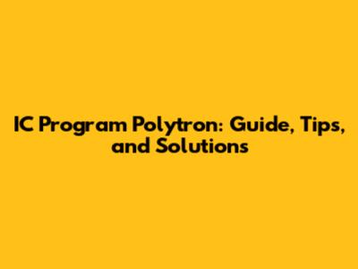 IC Program Polytron: Guide, Tips, and Solutions