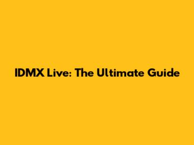 IDMX Live: The Ultimate Guide
