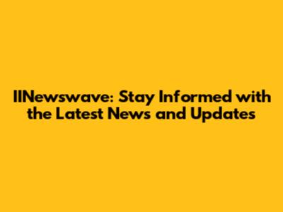 IINewswave: Stay Informed with the Latest News and Updates
