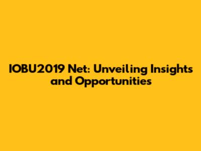 IOBU2019 Net: Unveiling Insights and Opportunities