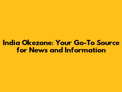 India Okezone: Your Go-To Source for News and Information
