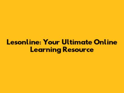 Lesonline: Your Ultimate Online Learning Resource