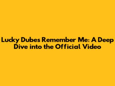Lucky Dube's 'Remember Me': A Deep Dive into the Official Video