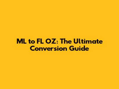 ML to FL OZ: The Ultimate Conversion Guide