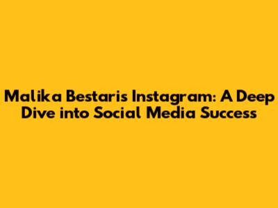 Malika Bestari's Instagram: A Deep Dive into Social Media Success