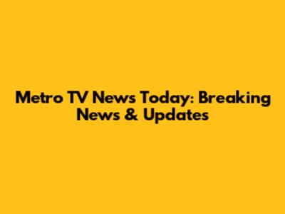 Metro TV News Today: Breaking News & Updates