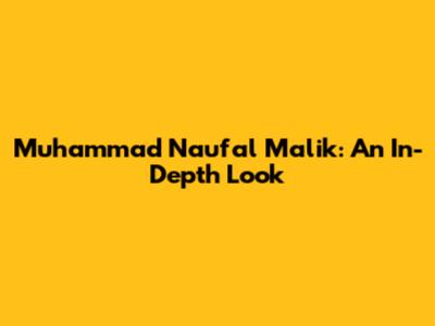 Muhammad Naufal Malik: An In-Depth Look