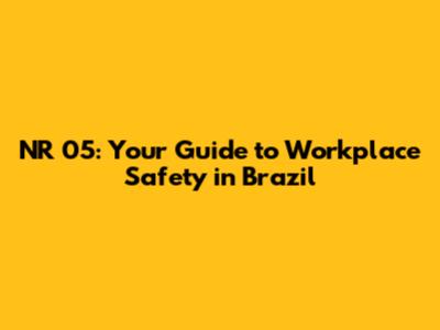 NR 05: Your Guide to Workplace Safety in Brazil
