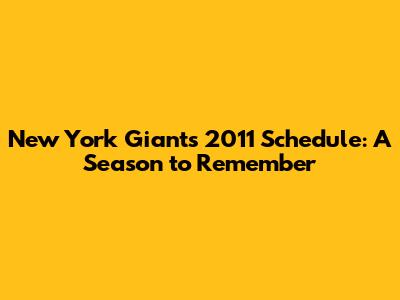 New York Giants' 2011 Schedule: A Season to Remember