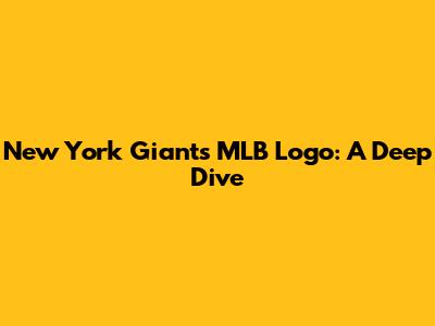 New York Giants MLB Logo: A Deep Dive