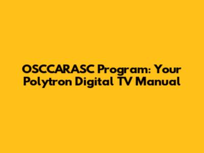 OSCCARASC Program: Your Polytron Digital TV Manual