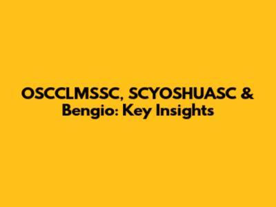OSCCLMSSC, SCYOSHUASC & Bengio: Key Insights