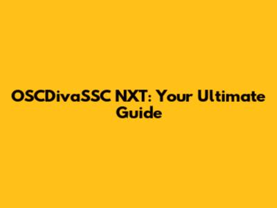 OSCDivaSSC NXT: Your Ultimate Guide