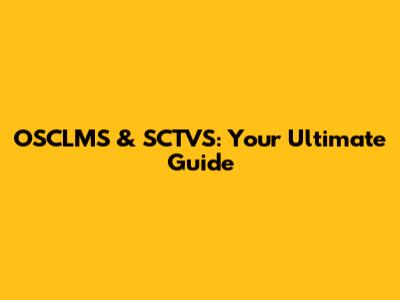 OSCLMS & SCTVS: Your Ultimate Guide