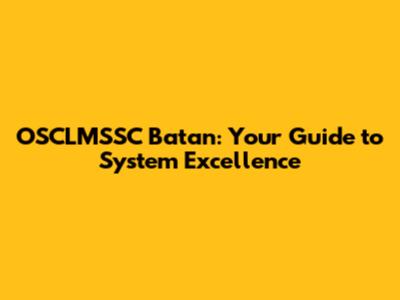 OSCLMSSC Batan: Your Guide to System Excellence