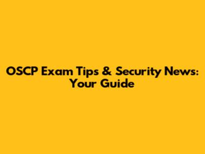 OSCP Exam Tips & Security News: Your Guide
