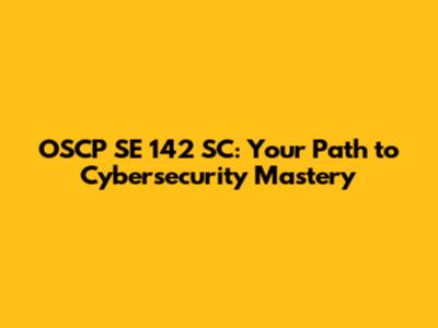 OSCP SE 142 SC: Your Path to Cybersecurity Mastery