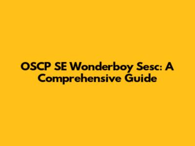 OSCP SE Wonderboy Sesc: A Comprehensive Guide