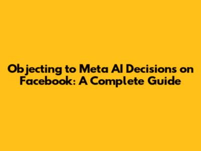 Objecting to Meta AI Decisions on Facebook: A Complete Guide