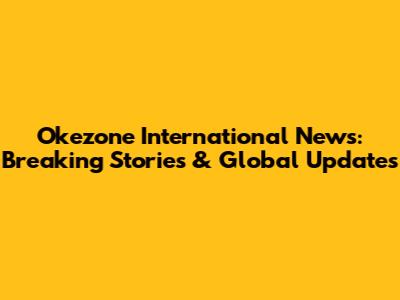 Okezone International News: Breaking Stories & Global Updates