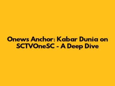 Onews Anchor: Kabar Dunia on SCTVOneSC - A Deep Dive