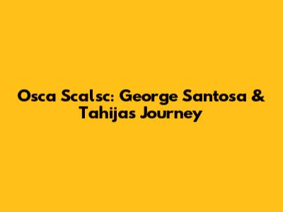 Osca Scalsc: George Santosa & Tahija's Journey