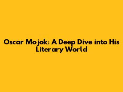 Oscar Mojok: A Deep Dive into His Literary World
