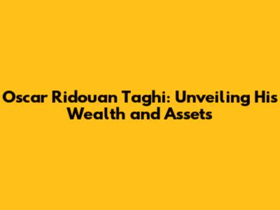 Oscar Ridouan Taghi: Unveiling His Wealth and Assets