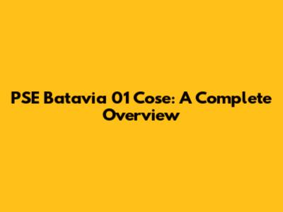 PSE Batavia 01 Cose: A Complete Overview