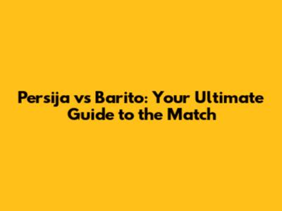 Persija vs Barito: Your Ultimate Guide to the Match