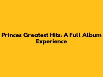 Prince's Greatest Hits: A Full Album Experience